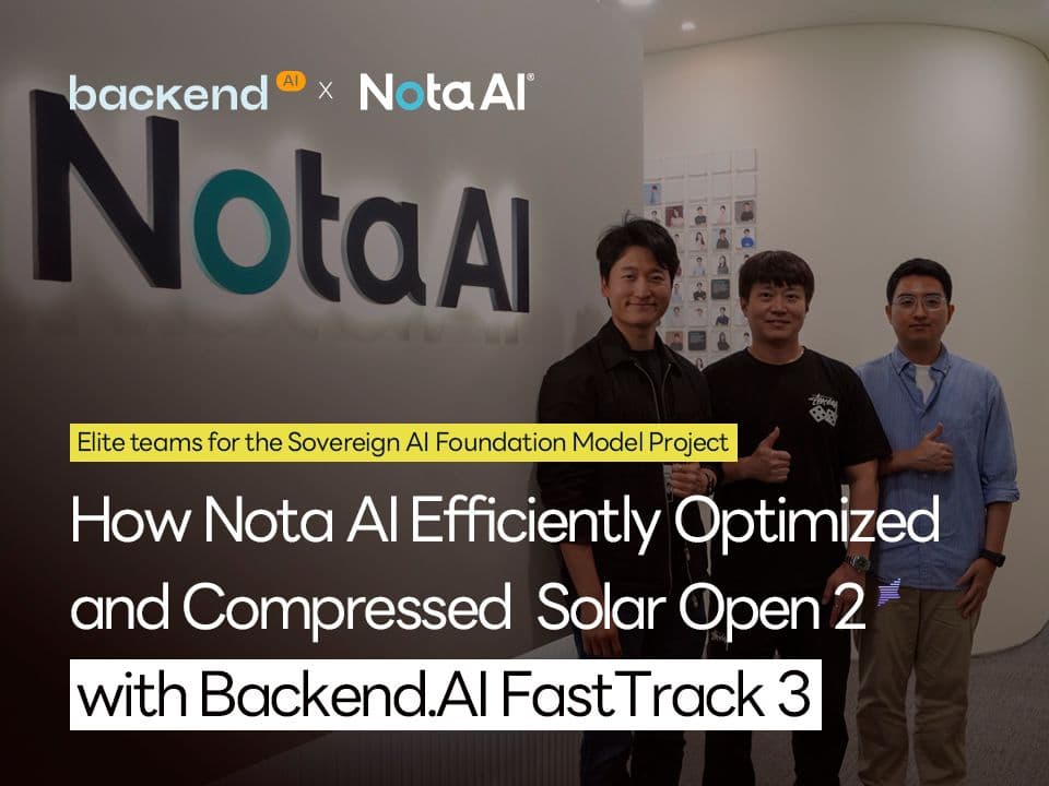 How Nota AI Efficiently Optimized and Compressed Solar Open 2 with Backend.AI FastTrack 3